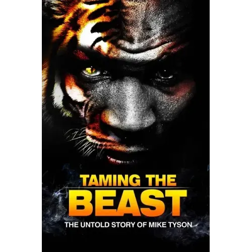 Taming the Beast: The Untold Story of Mike Tyson