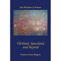 Flatland, Spaceland, and Beyond: The Wisdom of Nature