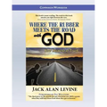 Where the Rubber Meets the Road with God: Companion Workbook