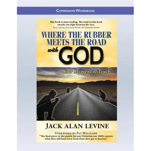 Where the Rubber Meets the Road with God: Companion Workbook