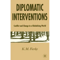 Diplomatic Interventions: Conflict and Change in a Globalizing World