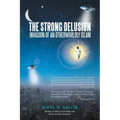 The Strong Delusion: Invasion of an Otherworldly Islam