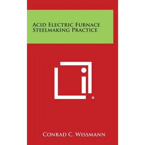 Acid Electric Furnace Steelmaking Practice