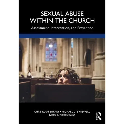 Sexual Abuse Within the Church: Assessment, Intervention, and Prevention