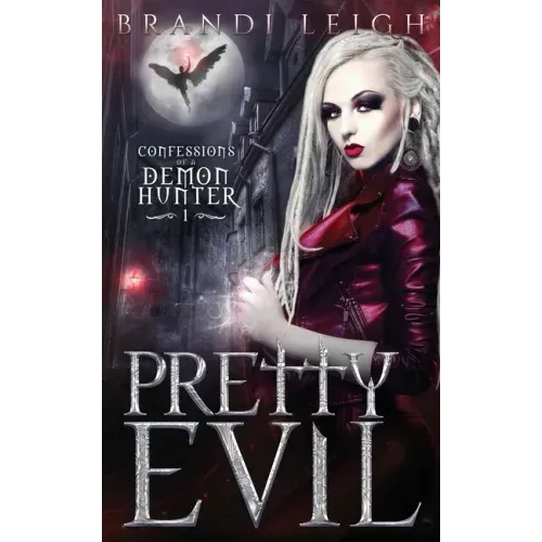 Pretty Evil: Confession of a Demon Hunter, Book One