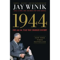 1944: FDR and the Year That Changed History