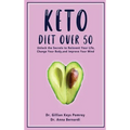 Keto Diet Over 50: Ketogenic Diet for Senior Beginners & Weight Loss Book After 50. Reset Your Metabolism with this Complete Guide for Wo