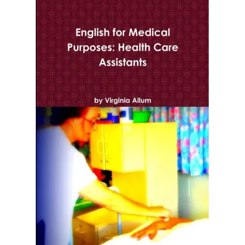English for Medical Purposes: Health Care Assistants