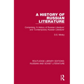 A History of Russian Literature: Comprising 'a History of Russian Literature' and 'Contemporary Russian Literature'