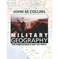 Military Geography: For Professionals and the Public