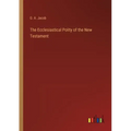 The Ecclesiastical Polity of the New Testament