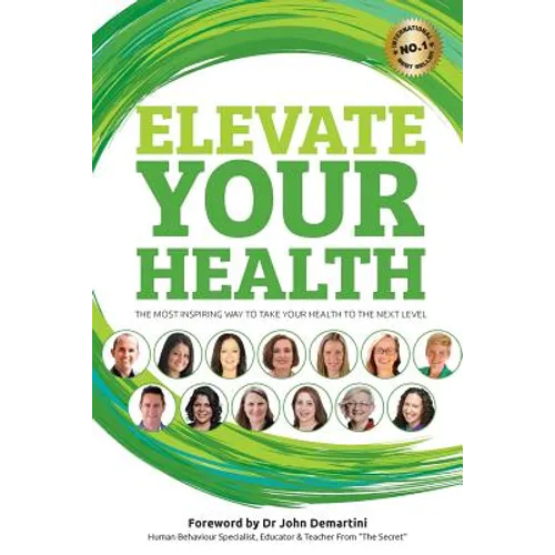 Elevate your Health: The most inspiring way to take your health to the next level