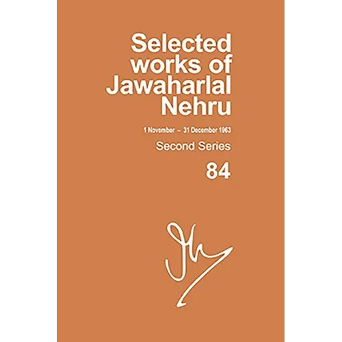 Selected Works of Jawaharlal Nehru, Second Series, Vol-84, 1 Nov-31 Dec 1963