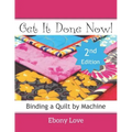 Get It Done Now!: Binding a Quilt by Machine