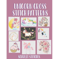 Unicorn Cross Stitch Patterns: 9 Stunning Cross Stitch Patterns