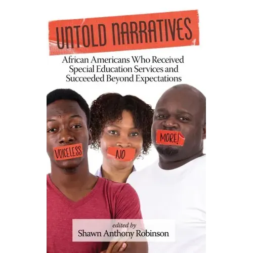 Untold Narratives: African Americans Who Received Special Education Services and Succeeded Beyond Expectations (HC)