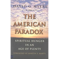 The American Paradox: Spiritual Hunger in an Age of Plenty