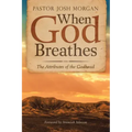 When God Breathes: The Attributes of the Godhead