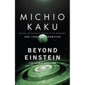 Beyond Einstein: The Cosmic Quest for the Theory of the Universe