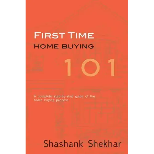 First Time Home Buying 101: A complete step-by-step guide to home buying process
