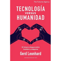 Tecnología versus Humanidad: El futuro choque entre hombre y máquina
