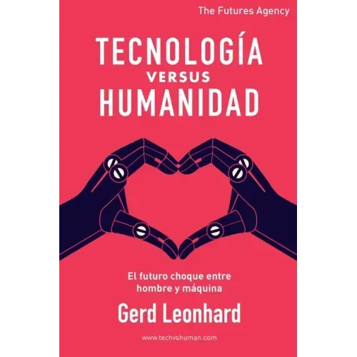 Tecnología versus Humanidad: El futuro choque entre hombre y máquina
