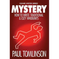 Mystery: How to Write Traditional & Cozy Whodunits