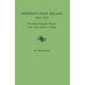 Emigrants from Ireland, 1847-1852: State-Aided Emigration Schemes from Crown Estates in Ireland. Originally Published in Analecta Hibernica, No. 22,