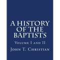 A History of the Baptists Volumes I and II
