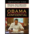 Obama Confidential: Strange, Odd, and Bizarre Letters to the 44th President