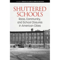 Shuttered Schools: Race, Community, and School Closures in American Cities