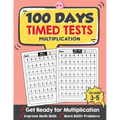 100 Days Timed Tests Multiplication: Everyday Math Drills Timed Practice for Grade 3-5, Daily Math Practice Workbook