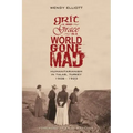 Grit and Grace in a World Gone Mad: Humanitarianism in Talas, Turkey 1908-1923