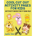 Cool Cut Out Activity Pages For Kids: Activity Book For 4 Year Old