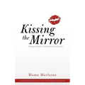 Kissing the Mirror: Raising Humanity in the Twenty-First Century.