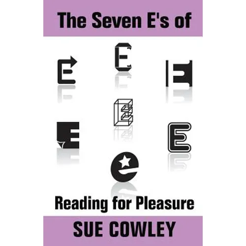 The Seven E's of Reading for Pleasure