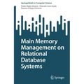 Main Memory Management on Relational Database Systems