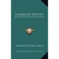 Sagebrush Dentist: As Told by Dr. Will Frackelton