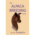 The Alpaca Breeding Book: Alpaca Reproduction and Behavior
