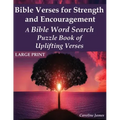 Bible Verses for Strength and Encouragement: A Bible Word Search Puzzle Book of Uplifting Verses