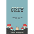 When Skies Are Grey: A Sinclair Mystery