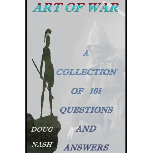 Art of War a Collection of 101 Questions and Answers