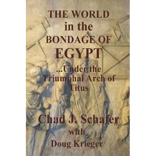 The World in the Bondage of Egypt: Under the Triumphal Arch of Titus