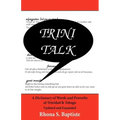 Trini Talk: A Dictionary of Words and Proverbs of Trinidad & Tobago