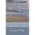 An Immigrant American: Kopp Chronicles