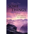 There Are Somethings You Just Have to Go Through!