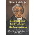 Biographies of Early Century Black Americans: Historical Black Figures (1700s - 1800s)