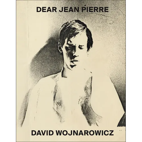David Wojnarowicz: Dear Jean Pierre