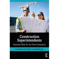 Construction Superintendents: Essential Skills for the Next Generation