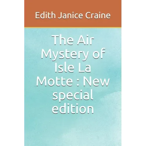 The Air Mystery of Isle La Motte: New special edition
